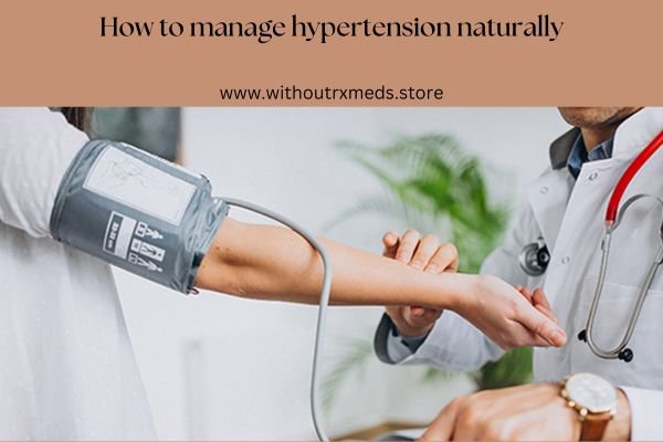 How to manage hypertension naturally